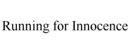 RUNNING FOR INNOCENCE trademark