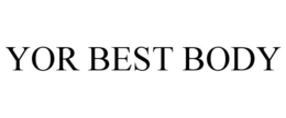 YOR BEST BODY trademark