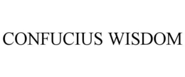 CONFUCIUS WISDOM trademark