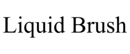 LIQUID BRUSH trademark