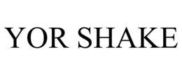 YOR SHAKE trademark
