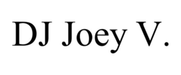 DJ JOEY V. trademark