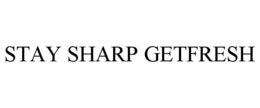 STAY SHARP GETFRESH trademark