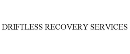 DRIFTLESS RECOVERY SERVICES trademark