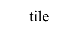 TILE trademark