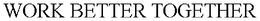 WORK BETTER TOGETHER trademark