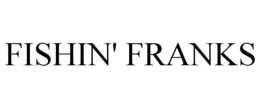 FISHIN' FRANKS trademark