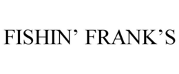 FISHIN' FRANK'S trademark