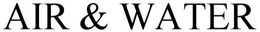 AIR & WATER trademark