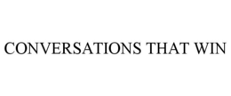 CONVERSATIONS THAT WIN trademark