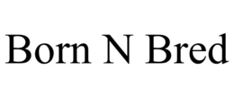 BORN N BRED trademark