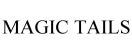 MAGIC TAILS trademark