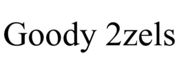 GOODY 2ZELS trademark