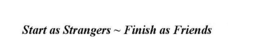 START AS STRANGERS - FINISH AS FRIENDS trademark