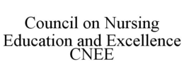 COUNCIL ON NURSING EDUCATION AND EXCELLENCE CNEE trademark