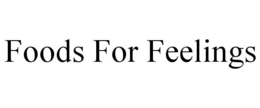 FOODS FOR FEELINGS trademark