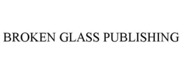 BROKEN GLASS PUBLISHING trademark