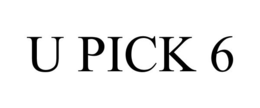 U PICK 6 trademark