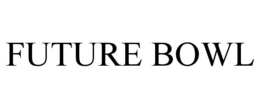 FUTURE BOWL trademark