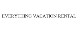EVERYTHING VACATION RENTAL trademark