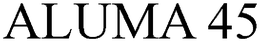 ALUMA 45 trademark