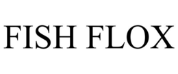 FISH FLOX trademark