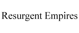 RESURGENT EMPIRES trademark