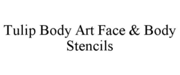TULIP BODY ART FACE & BODY STENCILS trademark