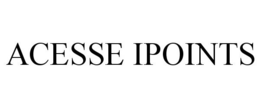 ACESSE IPOINTS trademark