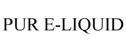 PUR E-LIQUID trademark
