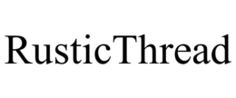 RUSTICTHREAD trademark