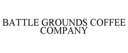 BATTLE GROUNDS COFFEE COMPANY trademark