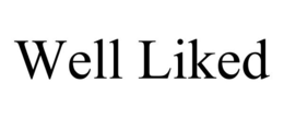 WELL LIKED trademark