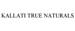 KALLATI TRUE NATURALS trademark