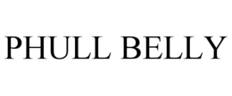 PHULL BELLY trademark