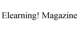 ELEARNING! MAGAZINE trademark