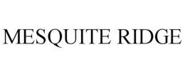 MESQUITE RIDGE trademark