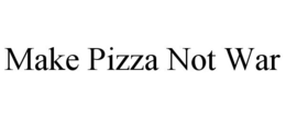 MAKE PIZZA NOT WAR trademark