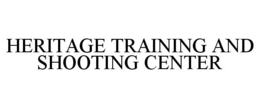 HERITAGE TRAINING AND SHOOTING CENTER trademark