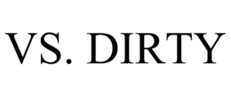 VS. DIRTY trademark
