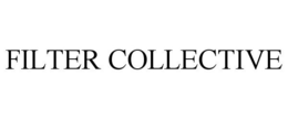FILTER COLLECTIVE trademark