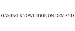 GAMING KNOWLEDGE ON DEMAND trademark