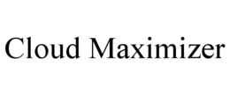 CLOUD MAXIMIZER trademark