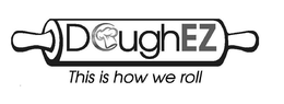 DOUGHEZ THIS IS HOW WE ROLL trademark