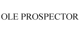 OLE PROSPECTOR trademark