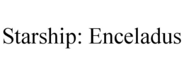 STARSHIP: ENCELADUS trademark