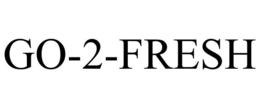 GO-2-FRESH trademark