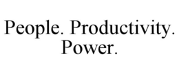 PEOPLE. PRODUCTIVITY. POWER. trademark
