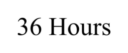 36 HOURS trademark