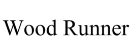 WOOD RUNNER trademark